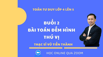 Buổi 2. Bài toán đếm hình thú vị | Hotline 0358954666