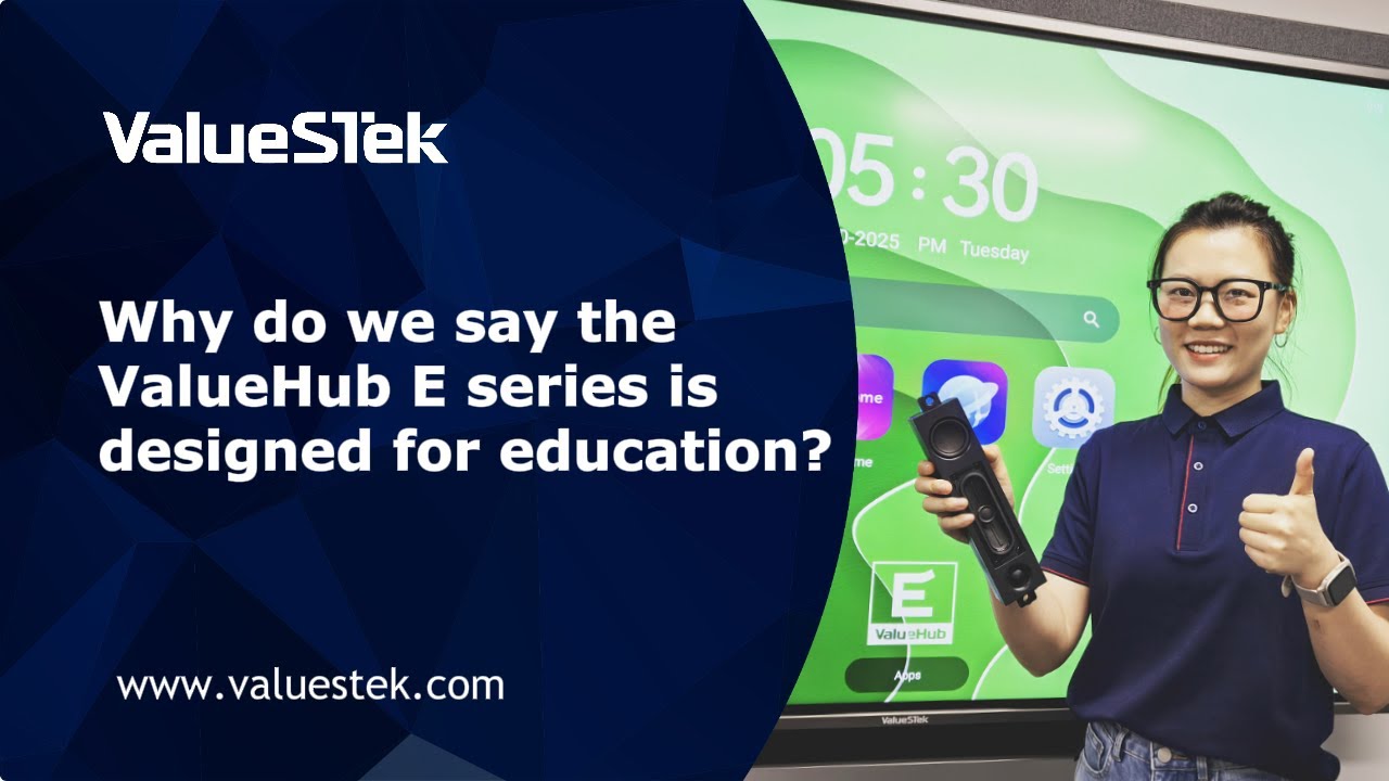 Why is ValueHub E series Interactive Flat Panel designed for education ...