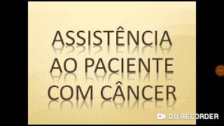 Assistência ao paciente com câncer.