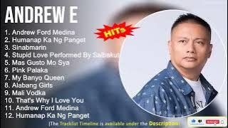 Andrew E Greatest Hits ~ Andrew Ford Medina, Humanap Ka Ng Panget, Sinabmarin Stupid Love...
