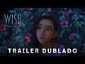 Wish: O Poder dos Desejos | Trailer 2 Oficial Dublado