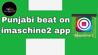 How can make punjabi music on imaschine app (iphone) screenshot 3