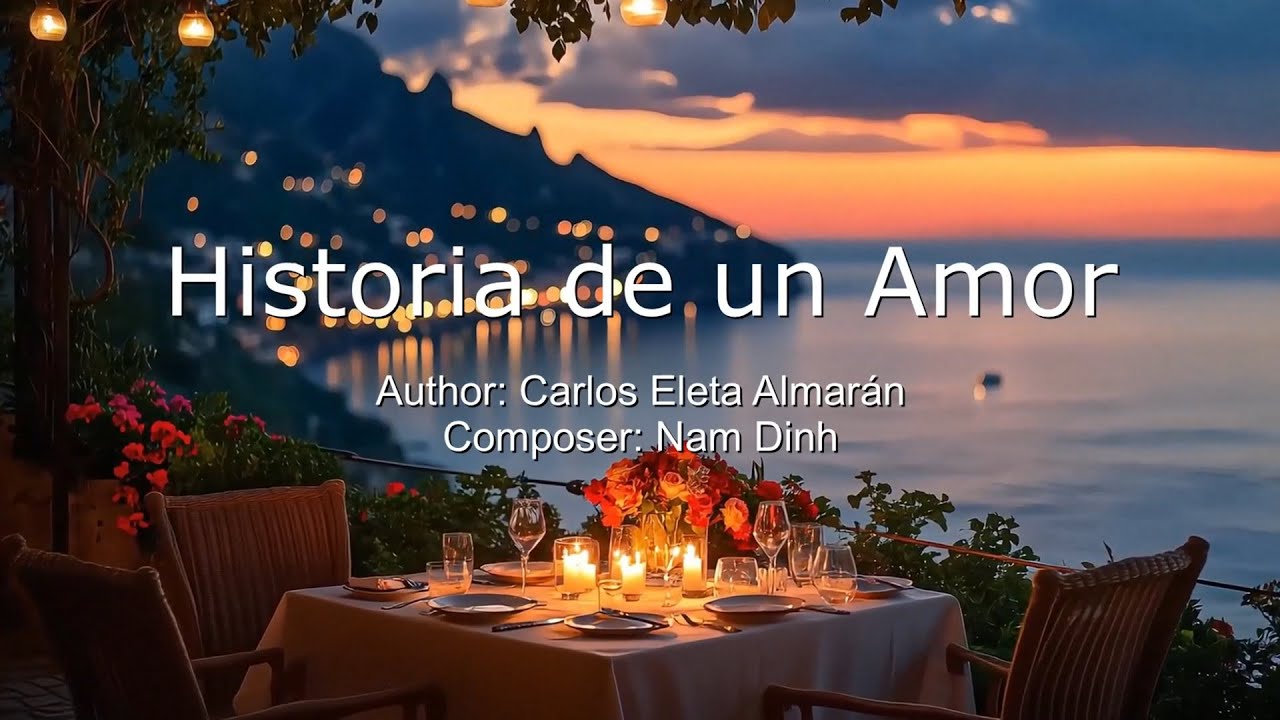 Historia de un Amor (Author: Carlos Eleta Almarán - Composer: Nam Dinh)