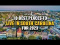 10 best places to live in south carolina for 2023