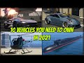 GTA 5 - 10 Vehicles You Need to Own in 2021 and Why You Need Them