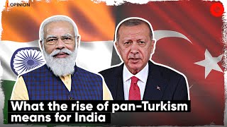 What The Rise Of Pan-Turkism Means For India | Express Opinion by C. Raja Mohan
