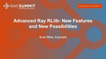 Advanced Ray RLlib: New Features and New Possibilities - Sven Mika, Anyscale