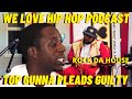 Top Gunna Pleads Guilty After 2 Years On The Run ft. Rock Da House | E194