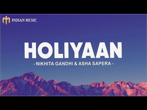 Holiyaan (Lyrics) - Nikhita Gandhi & Asha Sapera | Vedaa