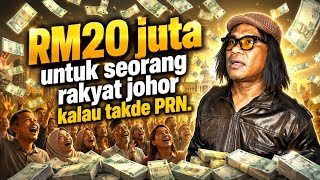 (PARODI) RM20 Juta Untuk Setiap Rakyat Johor Kalau Takde PRN.