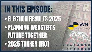 Webster Now (Election Results, Planning Webster’s Future Together, and the 2025 Turkey Trot)