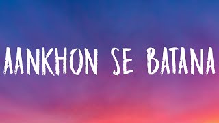 Dikshant - Aankhon Se Batana Tum aankhon se batana Hum samajh jaayenge