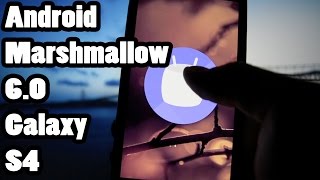 Android Marshmallow 6.0 On Galaxy S4 - Finally Here - How To Flash Tutorial Wckd Overview