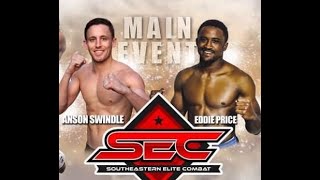Anson Swindle vs Eddie Price MAIN EVENT - Southeastern Combat Elite MMA