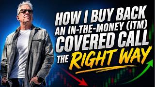 How I Buy Back an In-The-Money (ITM) Covered Call the RIGHT way