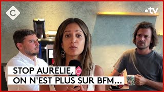 Stop Aurélie, tu n'es plus chez BFM TV...- L’ABC - C à Vous - 04/09/2023