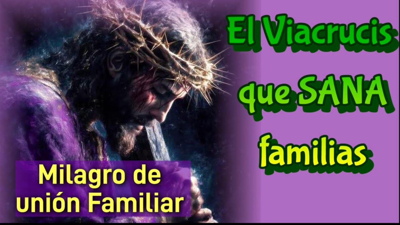 Viacrusis (Especial) Por la unión y la paz en la familia 