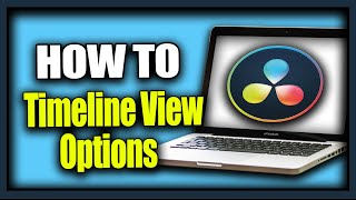 How To Change Timeline View Options In Davinci Resolve
