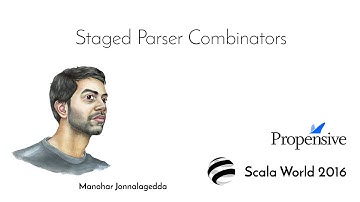Staged Parser Combinators—Manohar Jonnalagedda