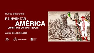 Rueda de prensa: Reinventar América: Construir, borrar, repetir
