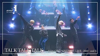 OWV - TALK TALK TALK【OWV ONEMAN LIVE 2022 -and I-】