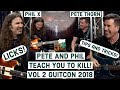 PETE AND PHIL TEACH YOU TO KILL VOL 2 2018 Licks, tricks, tips, GUITAR!