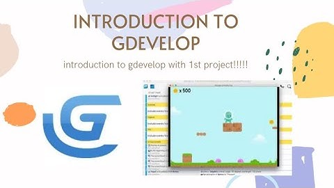 Introduction To GDevelop-Create Your 1st Game In GDevelop | GDevelop.
