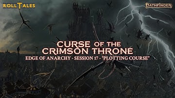 Plotting Course | Edge of Anarchy, Episode 17 | RollTales | Pathfinder 2E