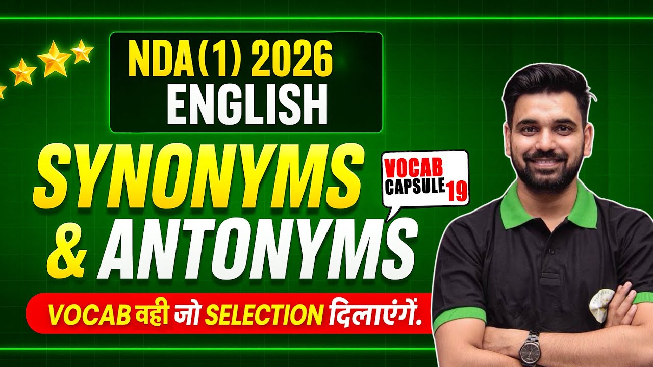 NDA (1) 2026 English | Synonyms & Antonyms | Vocab Capsule 19 | That Guarantee 80+Marks I  Anuj Sir