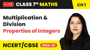 Multiplication and Division Properties of Integers - Integers | Class 7 Maths Chapter 1 | CBSE #live