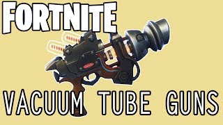 Vacuum Tube Guns - Are They Any Good??? Fortnite