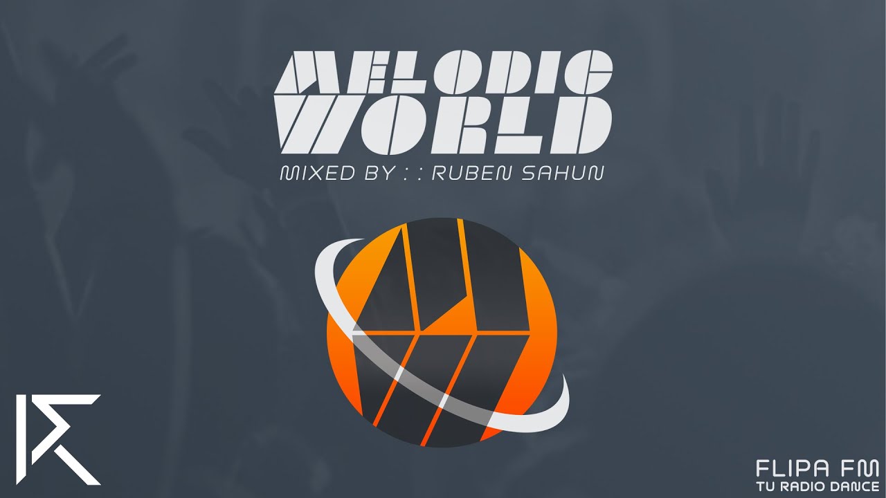 Melodic World -002- mixed by RUBEN SAHUN