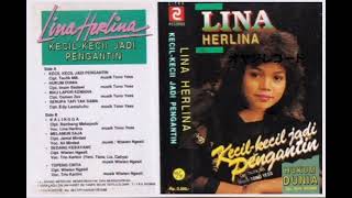 Lina Herlina - Kecil Kecil Jadi Pengantin   Composer - Taufik MB. (1991)