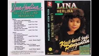 Lina Herlina - Kecil Kecil Jadi Pengantin   Composer - Taufik MB. (1991)