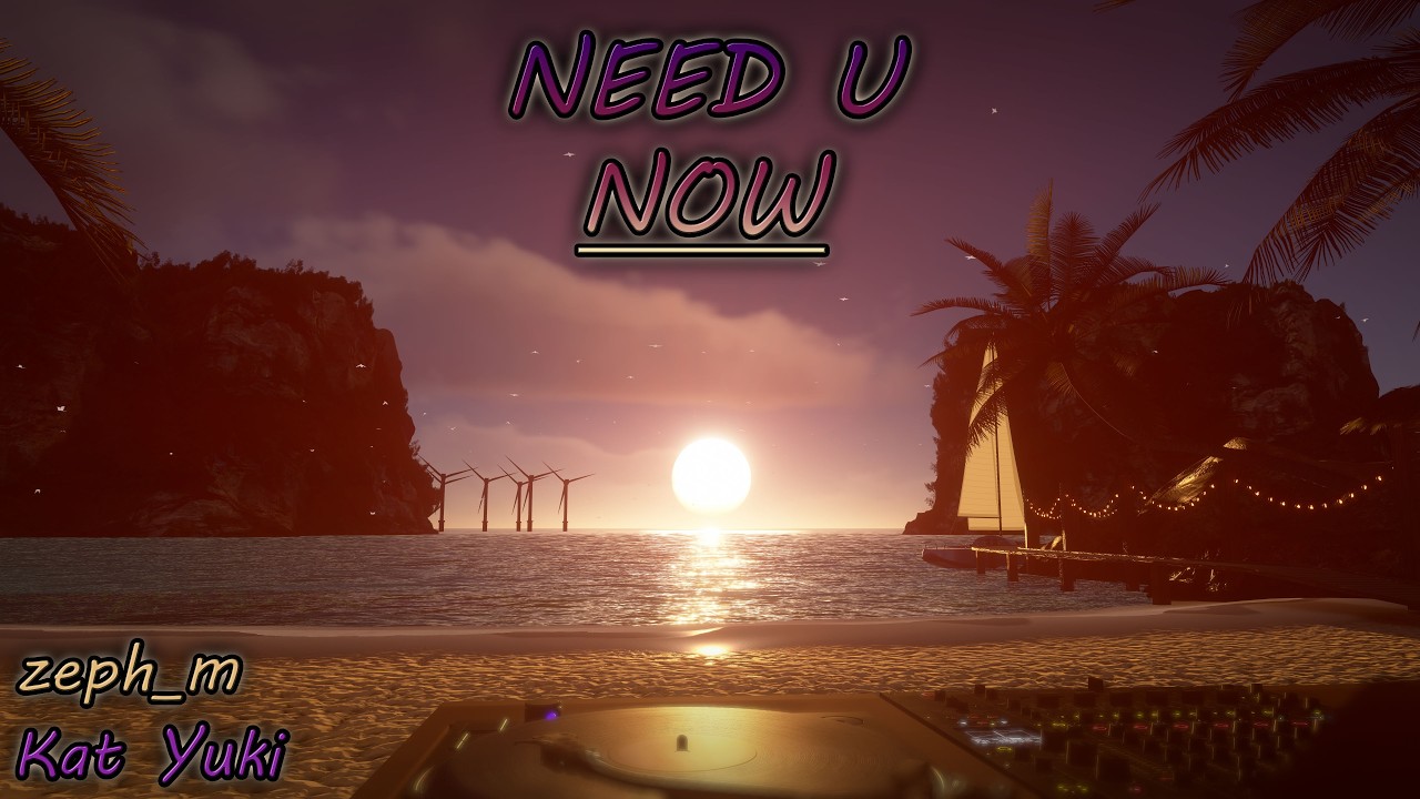 Kat Yuki & zeph_m - Need U Now