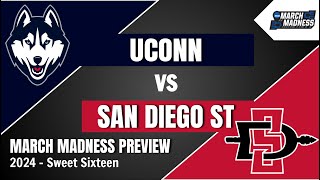 UConn vs San Diego State Preview and Predictions! - 2024 March Madness Sweet Sixteen Game Picks