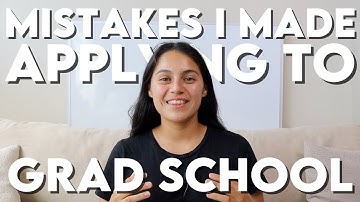 Mistakes I Made Applying To Grad School | How NOT To Apply to Graduate School From My Experience