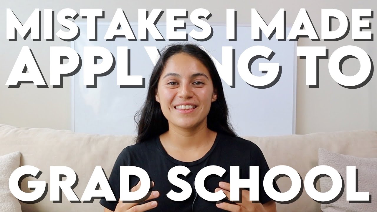 Mistakes I Made Applying To Grad School | How NOT To Apply to Graduate School From My Experience