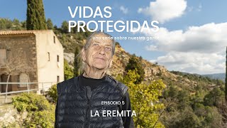 Vidas Protegidas. Episodio 5. La Eremita