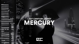 LXST CXNTURY, DVRST  -  MERCURY