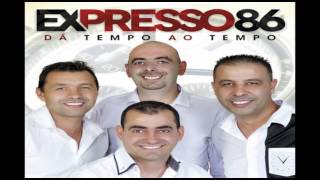 Expresso 86 Album 2017 - Da Tempo Ao Tempo musica de baile