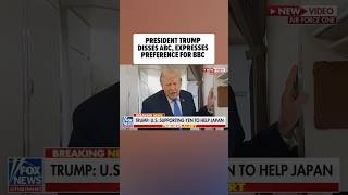 President Trump Disses ABC, Expresses Preference For BBC