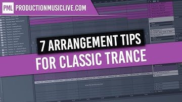 7 Arrangement Tips (While Finishing a Classic Trance Track with Ableton Live)