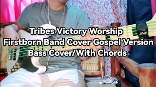 Video thumbnail of "Tribes Victory Worship  Firstborn Band Cover Gospel Version Bass Cover with Chords (Remastered)"