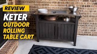 Keter Outdoor Rolling Table Cart Review | Portable Grill Prep & Bar Cart