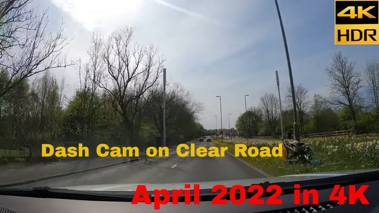 Dash Cam UK 2022 APRIL 4K Clear Day out on the Road YouTube