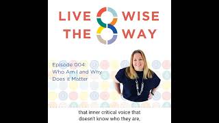Live the 8Wise Way Podcast | Episode 04: Why You Feel Lost or Disconnected | 8Wise® Audio