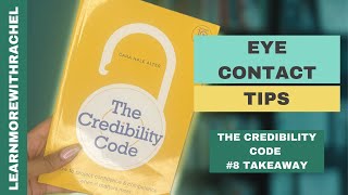 Eye Contact Tips - #8 Takeaway from The Credibility Code by Cara Alter
