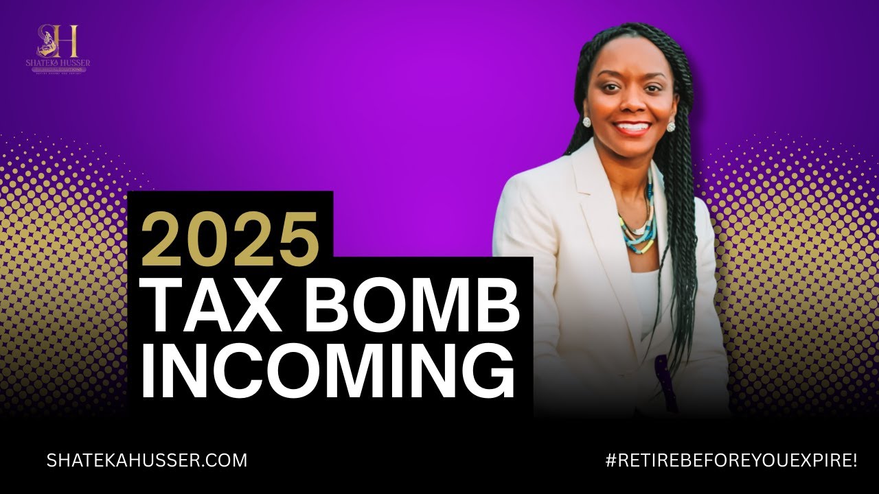 2025 TAX BOMB INCOMING
