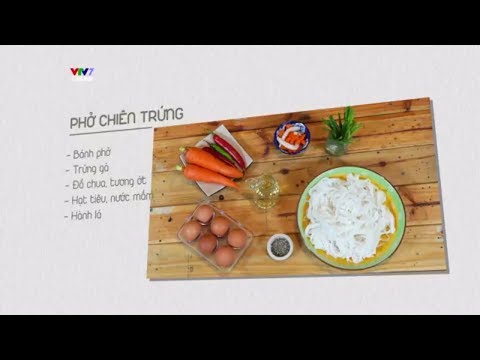 Video VTV7 | 7 phút cho bữa sáng | Phở chiên trứng &... - youtube